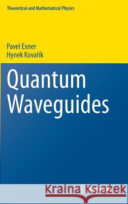 Quantum Waveguides Pavel Exner Hynek Kov 9783319185750 Springer