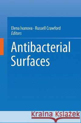 Antibacterial Surfaces Elena Ivanova Russell Crawford 9783319185934