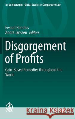 Disgorgement of Profits: Gain-Based Remedies Throughout the World Hondius, Ewoud 9783319187587 Springer