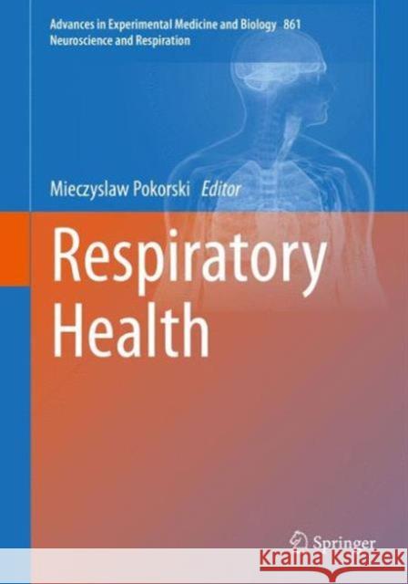 Respiratory Health Mieczyslaw Pokorski 9783319187921 Springer