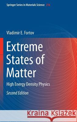 Extreme States of Matter: High Energy Density Physics Fortov, Vladimir E. 9783319189529