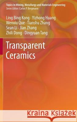 Transparent Ceramics Ling Bing Kong Y. Z. Huang W. X. Que 9783319189550