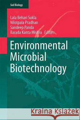 Environmental Microbial Biotechnology Lala Behari Sukla Nilotpala Pradhan Sandeep Panda 9783319190174 Springer