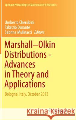Marshall Olkin Distributions - Advances in Theory and Applications: Bologna, Italy, October 2013 Cherubini, Umberto 9783319190389 Springer