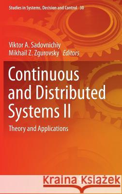 Continuous and Distributed Systems II: Theory and Applications Sadovnichiy, Viktor A. 9783319190747 Springer