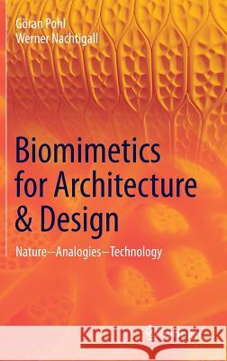 Biomimetics for Architecture & Design: Nature - Analogies - Technology Pohl, Göran 9783319191195 Springer