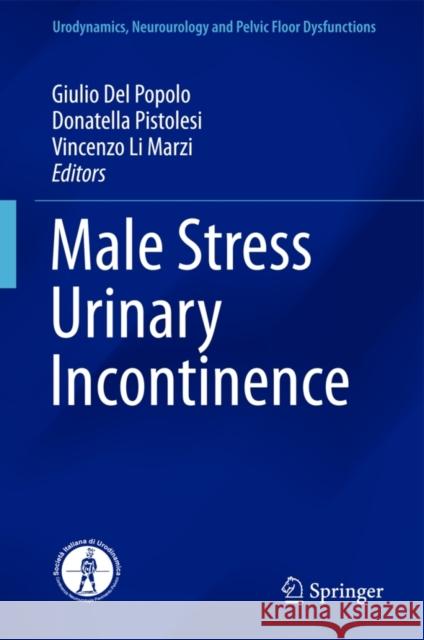 Male Stress Urinary Incontinence Giulio De Donatella Pistolesi Vincenzo L 9783319192512 Springer