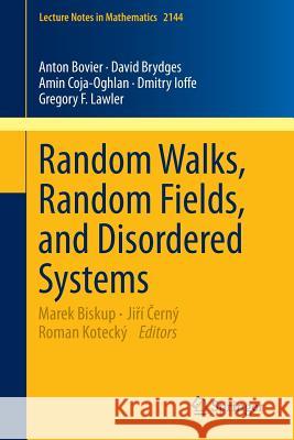 Random Walks, Random Fields, and Disordered Systems Anton Bovier David C. Brydges Amin Coja-Oghlan 9783319193380 Springer