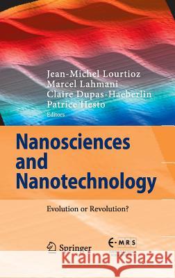 Nanosciences and Nanotechnology: Evolution or Revolution? Lourtioz, Jean-Michel 9783319193595 Springer