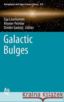 Galactic Bulges Eija Laurikainen Reynier Peletier Dimitri Gadotti 9783319193779 Springer