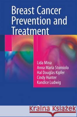 Breast Cancer Prevention and Treatment Lida Mina Anna Maria Storniolo Hal Douglas Kipfer 9783319194363 Springer