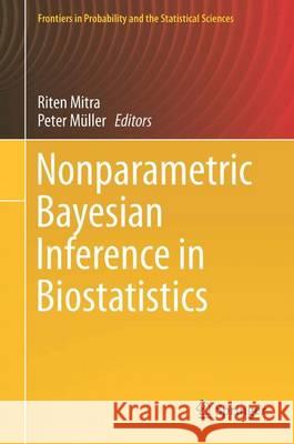 Nonparametric Bayesian Inference in Biostatistics Peter Mueller Riten Mitra 9783319195179 Springer