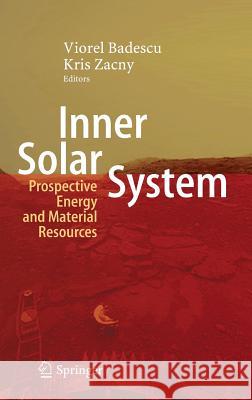 Inner Solar System: Prospective Energy and Material Resources Badescu, Viorel 9783319195681