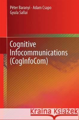 Cognitive Infocommunications (Coginfocom) Baranyi, Péter 9783319196077