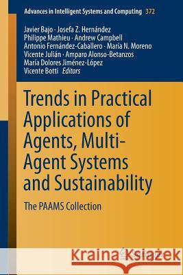 Trends in Practical Applications of Agents, Multi-Agent Systems and Sustainability: The Paams Collection Bajo, Javier 9783319196282 Springer