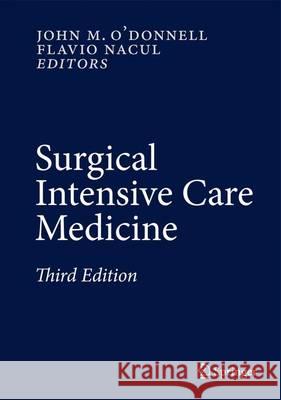 Surgical Intensive Care Medicine John M O'Donnell Flavio Nacul 9783319196671 Springer