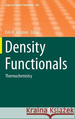 Density Functionals: Thermochemistry Johnson, Erin R. 9783319196916