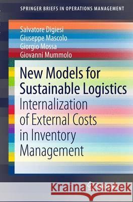New Models for Sustainable Logistics: Internalization of External Costs in Inventory Management Digiesi, Salvatore 9783319197098 Springer