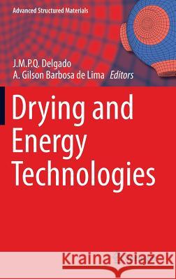 Drying and Energy Technologies J. M. P. Q. Delgado Antonio Gilson Barbosa D 9783319197661 Springer