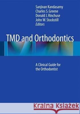 TMD and Orthodontics: A Clinical Guide for the Orthodontist Kandasamy, Sanjivan 9783319197814 Springer