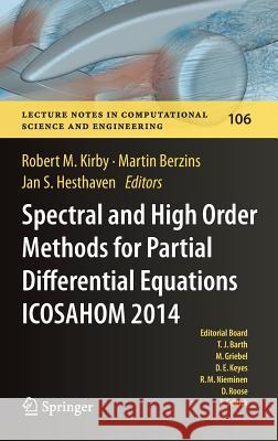 Spectral and High Order Methods for Partial Differential Equations Icosahom 2014: Selected Papers from the Icosahom Conference, June 23-27, 2014, Salt Kirby, Robert M. 9783319197999 Springer