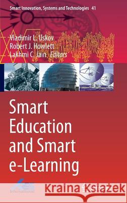 Smart Education and Smart E-Learning L. Uskov, Vladimir 9783319198743