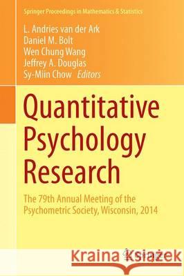 Quantitative Psychology Research: The 79th Annual Meeting of the Psychometric Society, Madison, Wisconsin, 2014 Van Der Ark, L. Andries 9783319199764 Springer