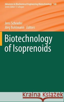 Biotechnology of Isoprenoids Jens Schrader Jorg Bohlmann 9783319201061 Springer