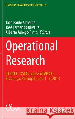 Operational Research: IO 2013 - XVI Congress of Apdio, Bragança, Portugal, June 3-5, 2013 Almeida, João Paulo 9783319203270 Springer