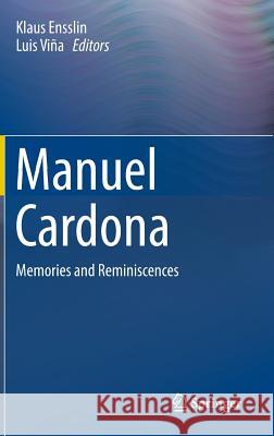 Manuel Cardona: Memories and Reminiscences Ensslin, Klaus 9783319203423