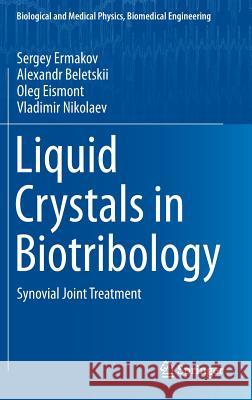 Liquid Crystals in Biotribology: Synovial Joint Treatment Ermakov, Sergey 9783319203485