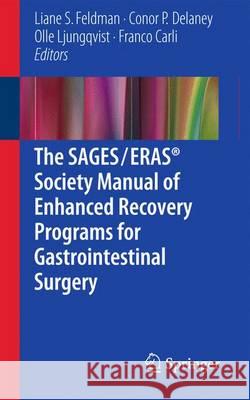 The Sages / Eras(r) Society Manual of Enhanced Recovery Programs for Gastrointestinal Surgery Feldman, Liane S. 9783319203638 Springer