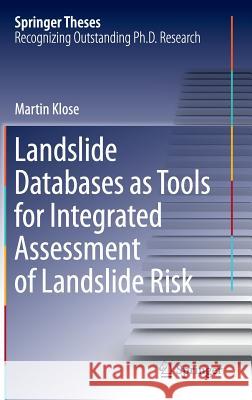Landslide Databases as Tools for Integrated Assessment of Landslide Risk Martin Klose 9783319204024 Springer