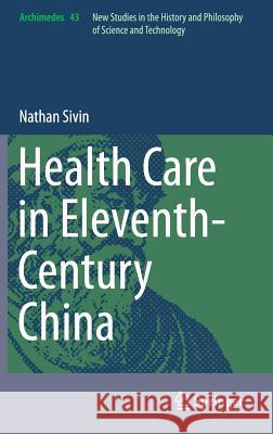 Health Care in Eleventh-Century China Nathan Sivin 9783319204260