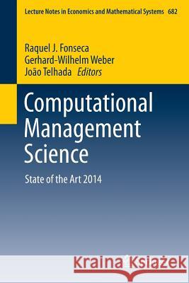 Computational Management Science: State of the Art 2014 Fonseca, Raquel J. 9783319204291 Springer