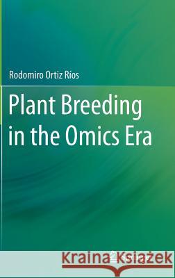 Plant Breeding in the Omics Era Rodomiro Orti 9783319205311 Springer