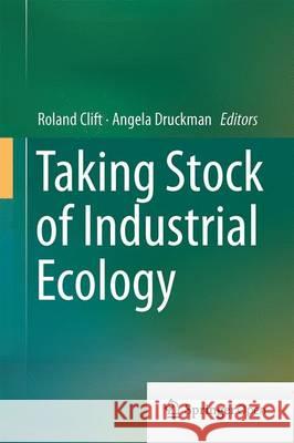 Taking Stock of Industrial Ecology Roland Clift Angela Druckman 9783319205700 Springer