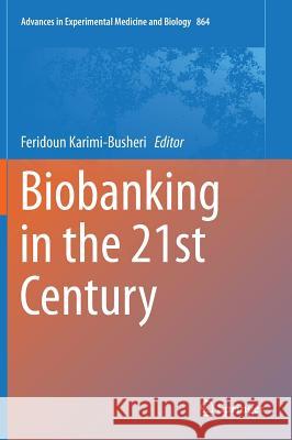 Biobanking in the 21st Century Karimi-Busheri, Feridoun 9783319205786