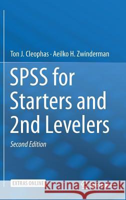 SPSS for Starters and 2nd Levelers Ton J. Cleophas Aeilko H. Zwinderman 9783319205991 Springer