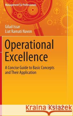 Operational Excellence: A Concise Guide to Basic Concepts and Their Application Issar, Gilad 9783319206981 Springer