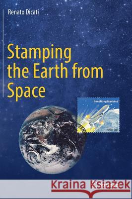 Stamping the Earth from Space Renato Dicati 9783319207551 Springer