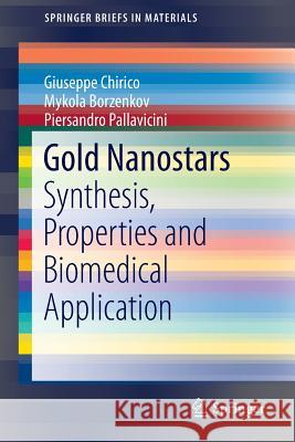 Gold Nanostars: Synthesis, Properties and Biomedical Application Chirico, Giuseppe 9783319207674 Springer