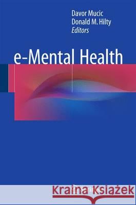 e-Mental Health Davor Mucic Donald M. Hilty 9783319208510