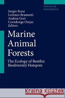 Marine Animal Forests: The Ecology of Benthic Biodiversity Hotspots Rossi, Sergio 9783319210117 Springer