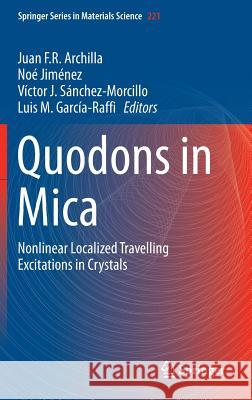 Quodons in Mica: Nonlinear Localized Travelling Excitations in Crystals Archilla, Juan F. R. 9783319210445 Springer