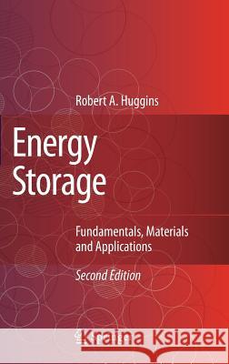 Energy Storage: Fundamentals, Materials and Applications Huggins, Robert 9783319212388