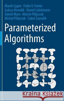 Parameterized Algorithms Marek Cygan Fedor V. Fomin Ukasz Kowalik 9783319212746