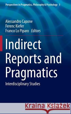 Indirect Reports and Pragmatics: Interdisciplinary Studies Capone, Alessandro 9783319213941