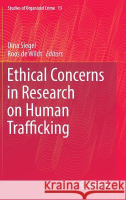 Ethical Concerns in Research on Human Trafficking Dina Siegel Roos D 9783319215204 Springer