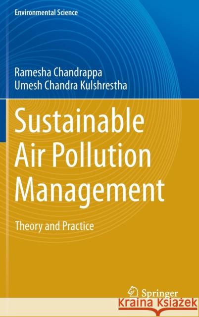 Sustainable Air Pollution Management: Theory and Practice Chandrappa, Ramesha 9783319215952